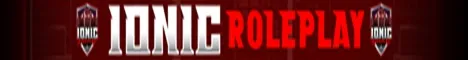 ✨Ionic Roleplay✨ | 🔥Serious RP🔥 | 💋E-Girl Friendly💋 | 💰Player Owned Businesses💰 | 🔫Free Gangs🔫 | ⌛Active Staff⌛