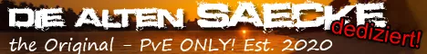 [GER/DEU] Die Alten Saecke - PURE PvE! Loot x1 [dedicated]