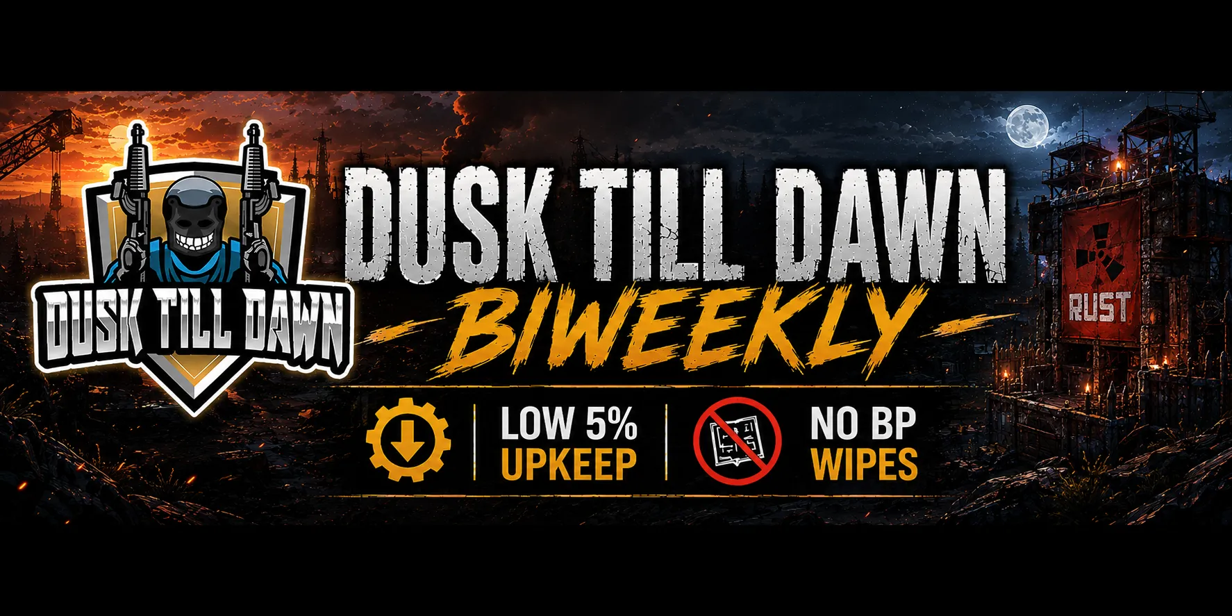 Dusk till Dawn BiWeekly | 5% Upkeep | No BP Wipe